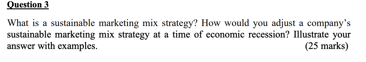 Question 3 What is a sustainable marketing mix