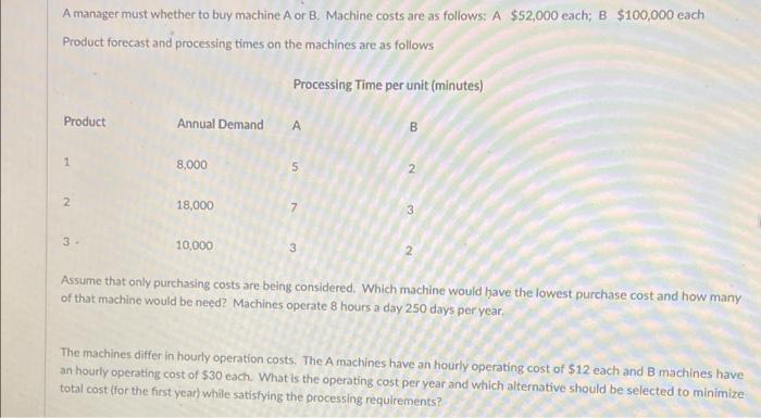 A manager must whether to buy machine A or B.