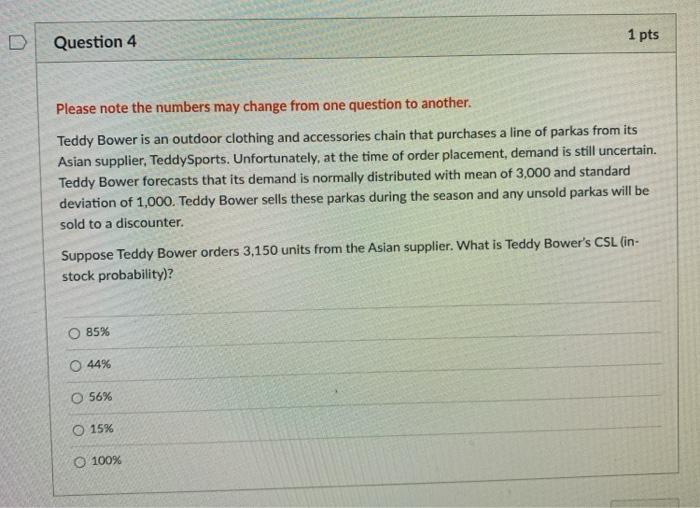 Question 4 1 pts Please note the numbers may