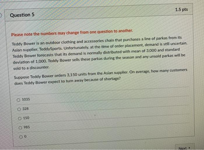 Question 4 1 pts Please note the numbers may
