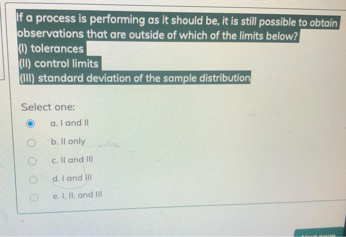 If a process is performing as it should be, it is