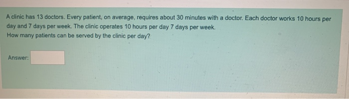 A clinic has 13 doctors. Every patient, on