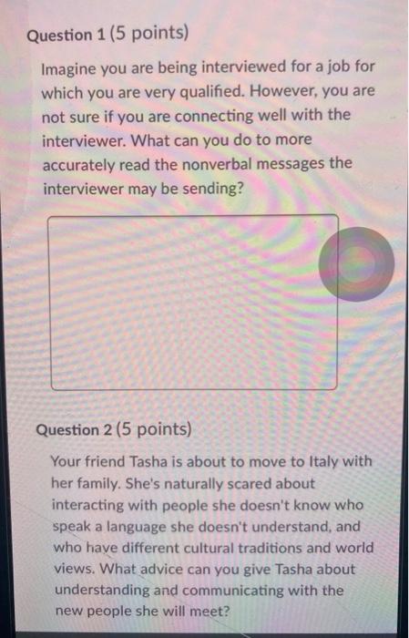 Question 1 (5 points) Imagine you are being
