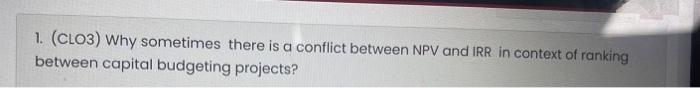 1. (CLO3) Why sometimes there is a conflict