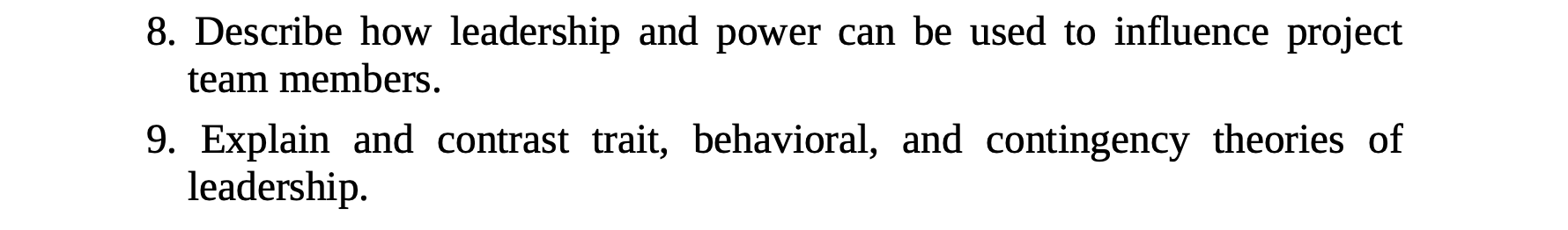 Please answer both questions. 8. Describe how