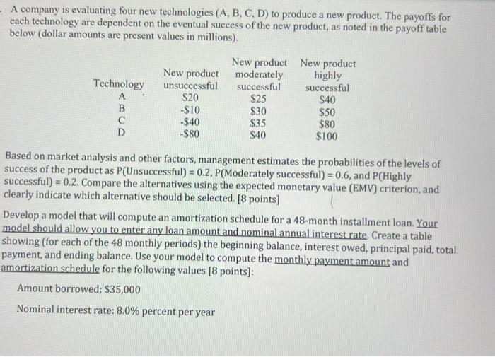 using excel please - A company is evaluating four