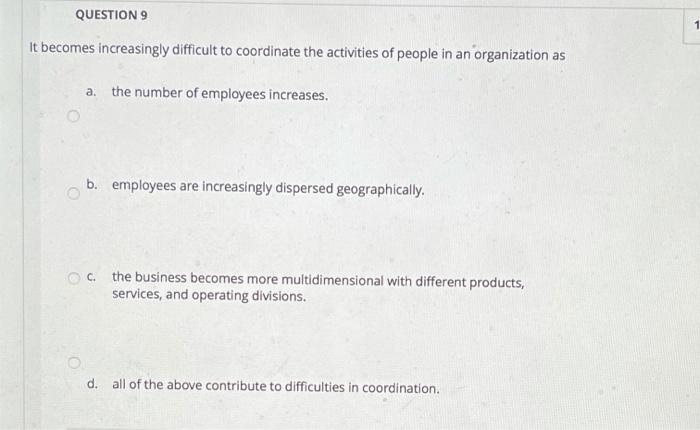 QUESTION 9 It becomes increasingly difficult to