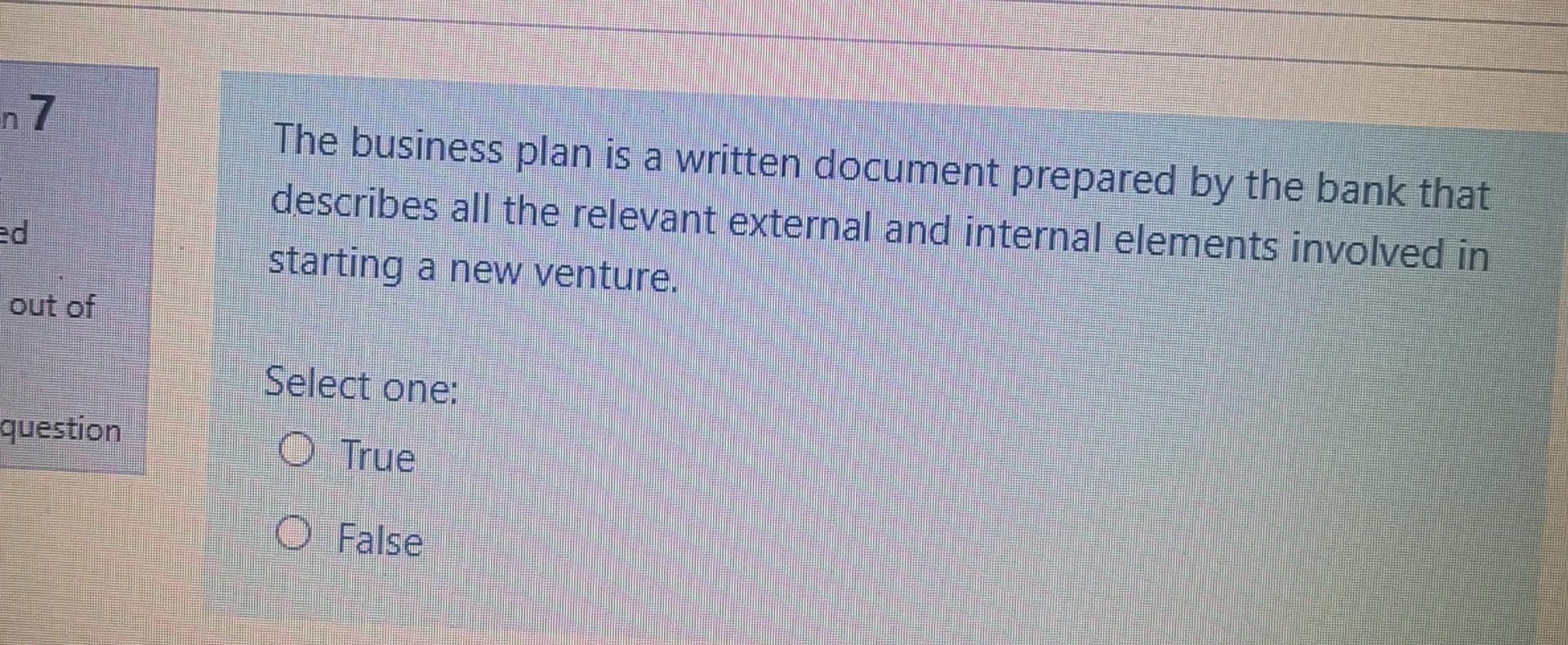 n7 . The business plan is a written document