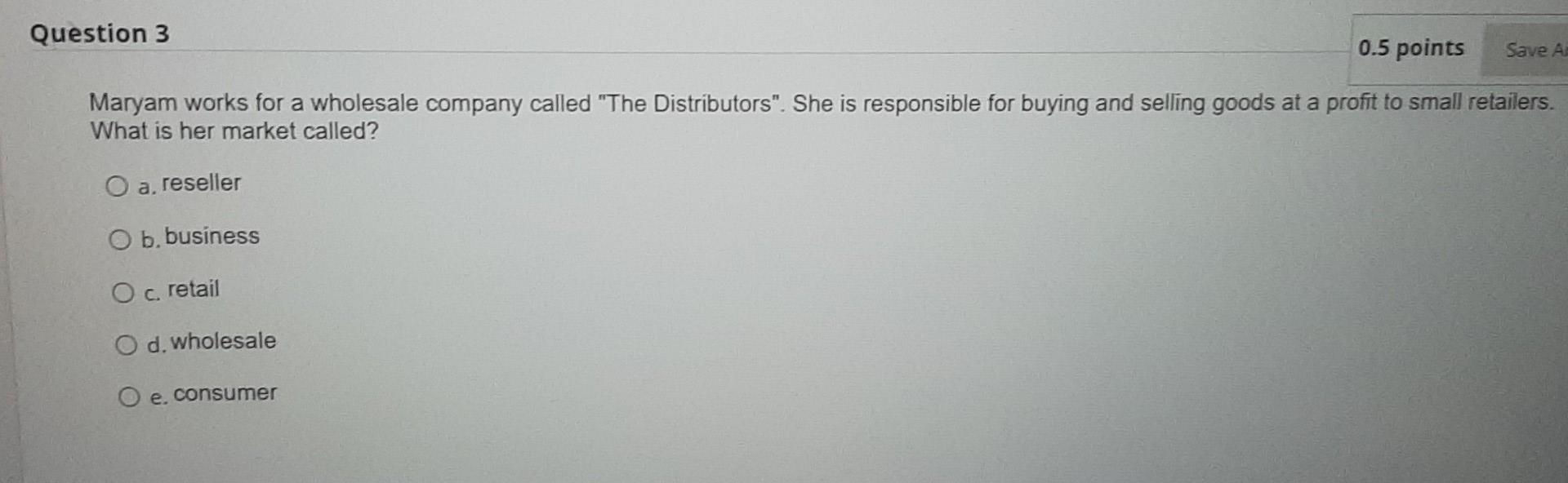 q3 4 Question 4 0.5 points Save Answ The