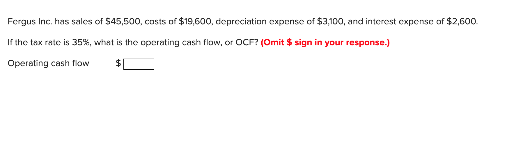 Fergus Inc. has sales of $45,500, costs of