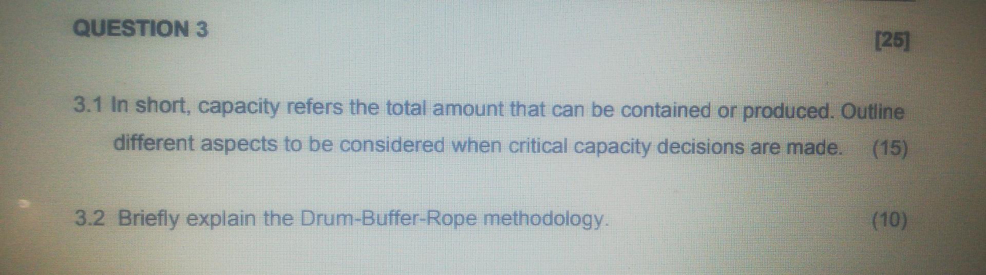 QUESTION 3 [25 ] 3.1 In short, capacity refers