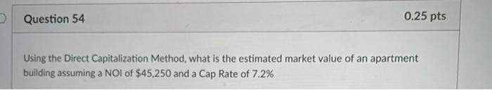 Question 54 0.25 pts Using the Direct