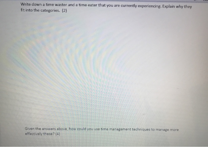 Write down a time waster and a time eater that