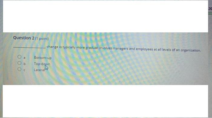 20 Question 21 point) change is typically more