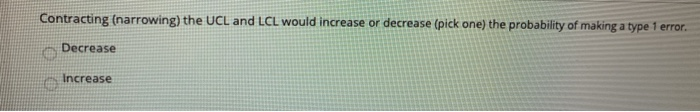 Contracting (narrowing) the UCL and LCL would