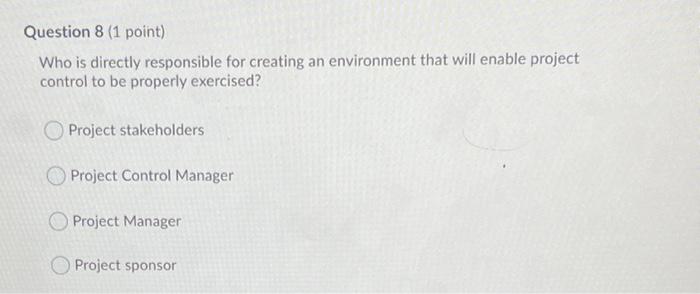 Question 8 (1 point) Who is directly responsible