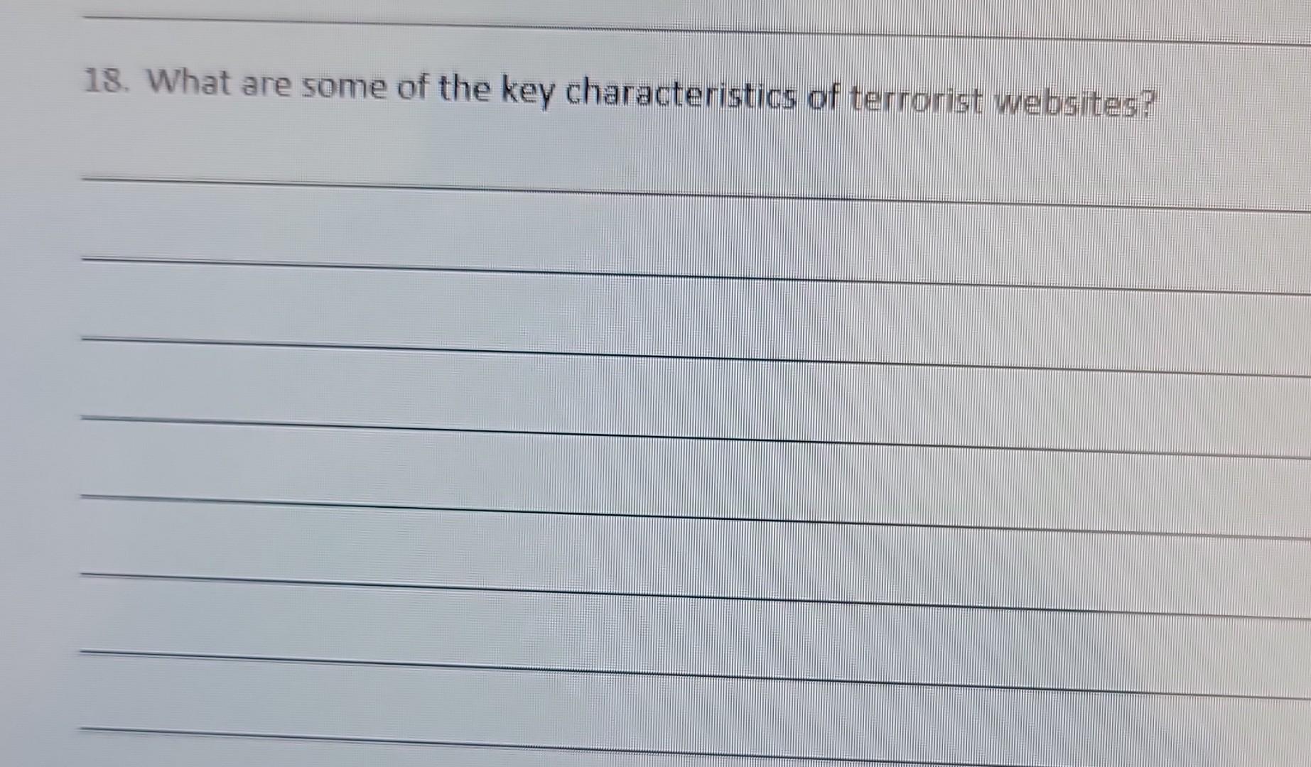 18. What are some of the key characteristics of