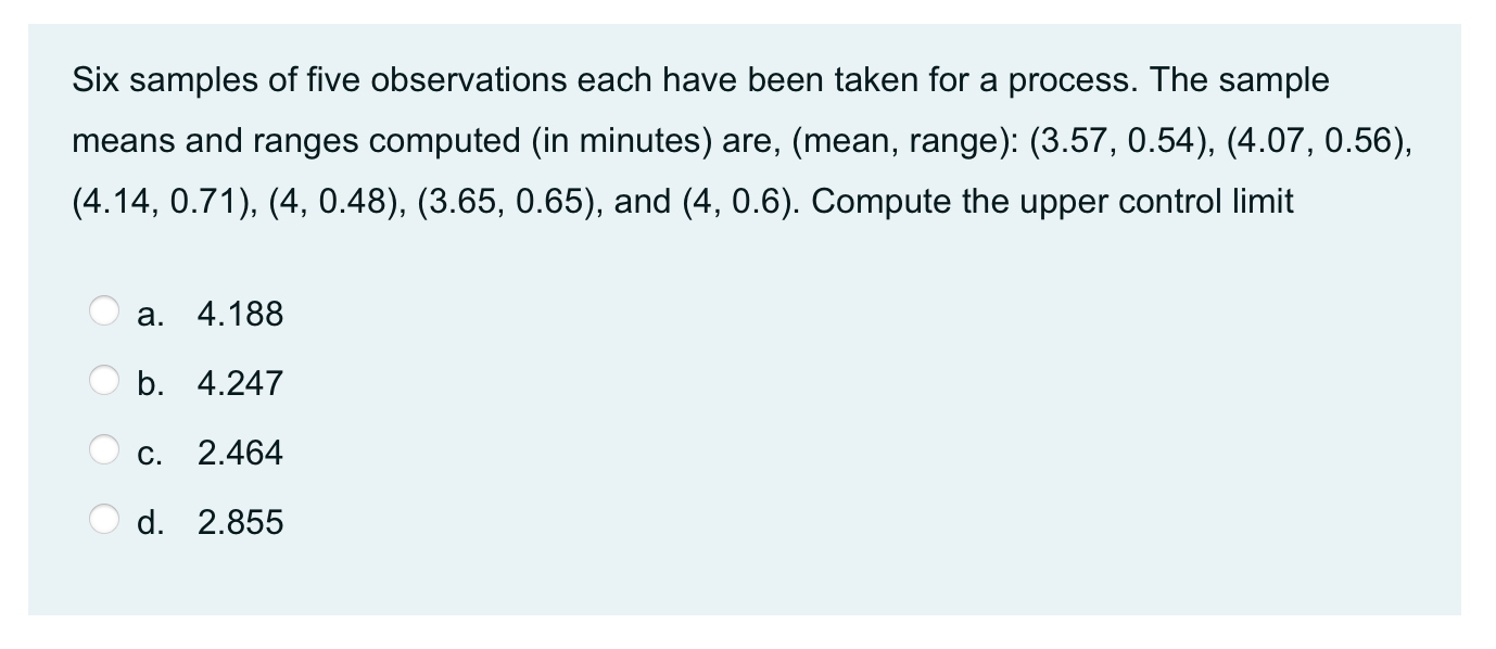 Six samples of five observations each have been
