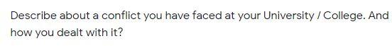 Describe about a conflict you have faced at your