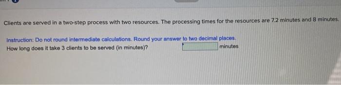 33 Clients are served in a two-step process with