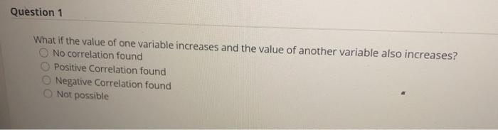 Question 1 What if the value of one variable
