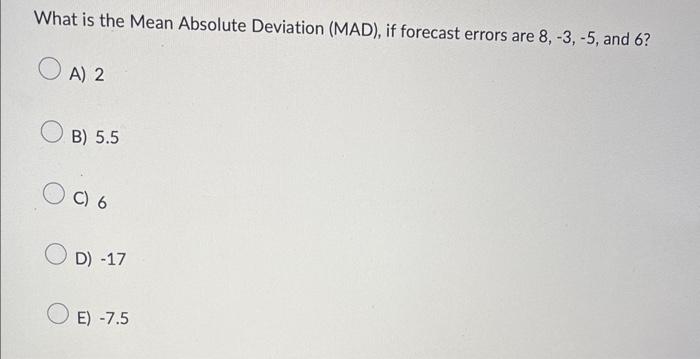 What is the Mean Absolute Deviation (MAD), if