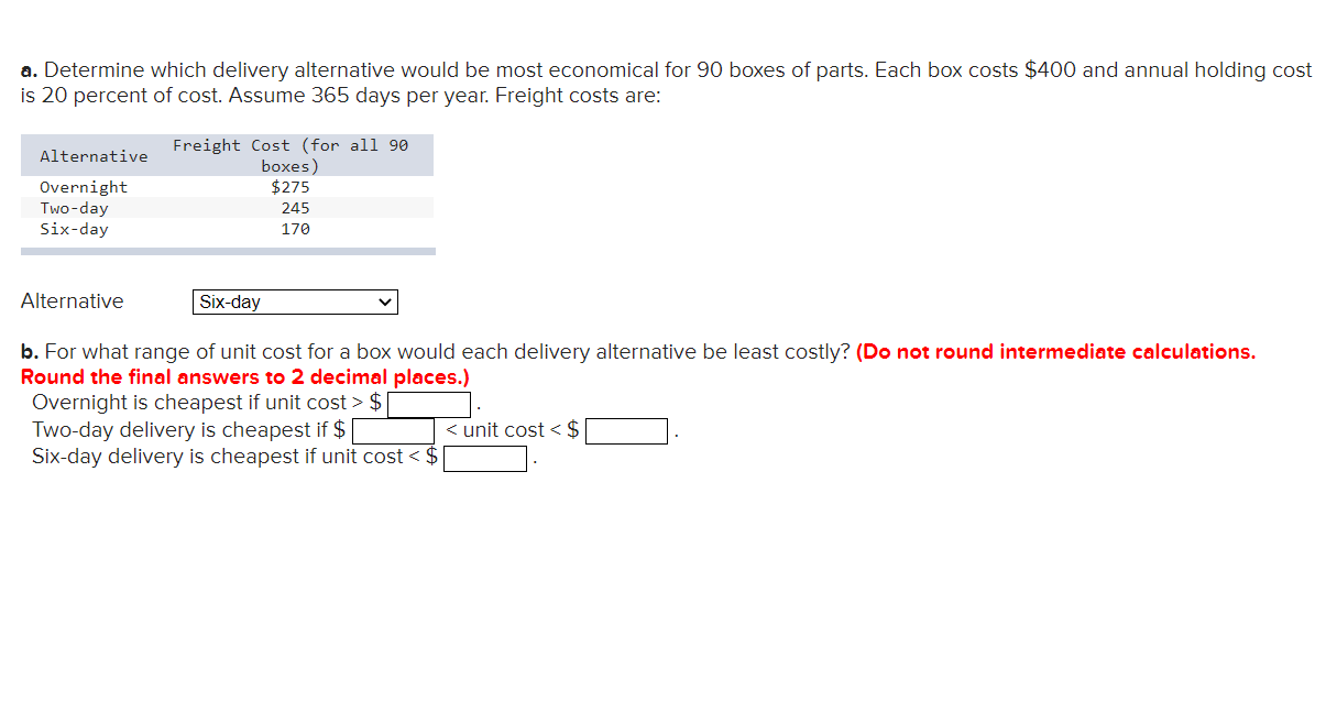 a. Determine which delivery alternative would be
