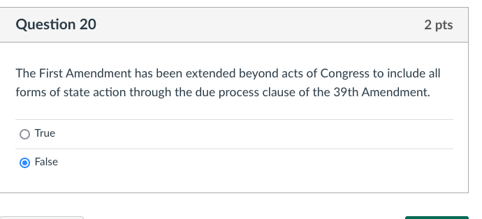 Question 20 2 pts The First Amendment has been