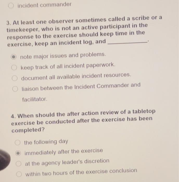 incident commander 3. At least one observer