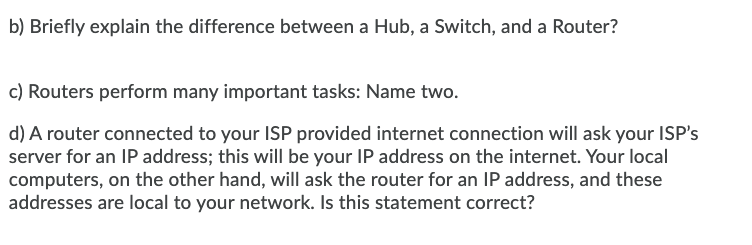 b) Briefly explain the difference between a Hub,