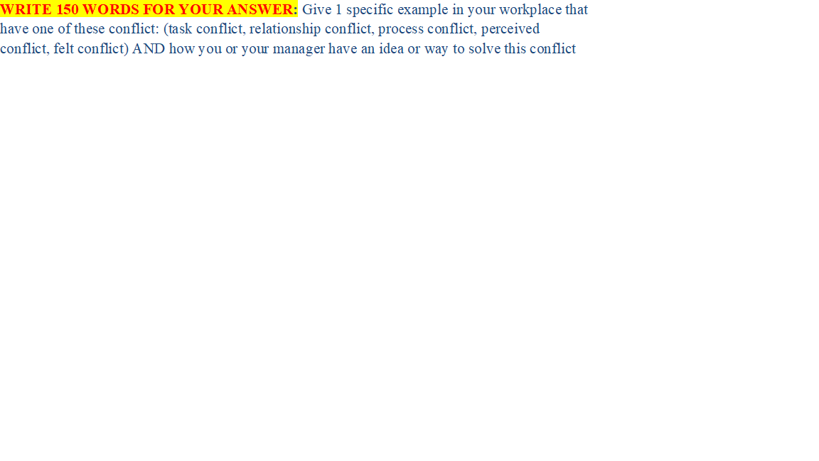 WRITE 150 WORDS FOR YOUR ANSWER: Give 1 specific
