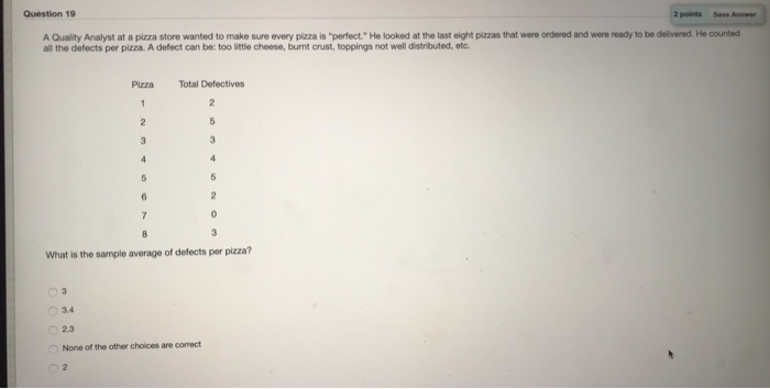 Question 19 2 points A Quality Analyst at a pizza