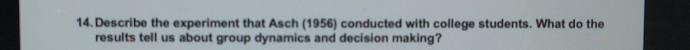 14. Describe the experiment that Asch (1956)
