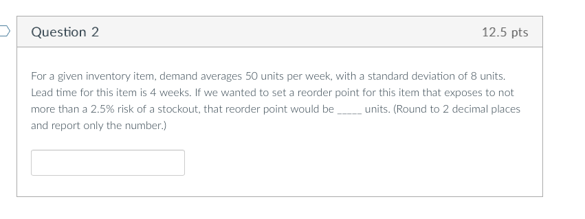 Question 2 12.5 pts For a given inventory item,