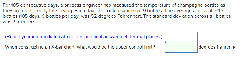 For 105 consecutive days, a process engineer has