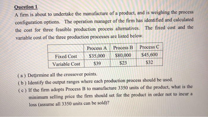 Question 1 A firm is about to undertake the
