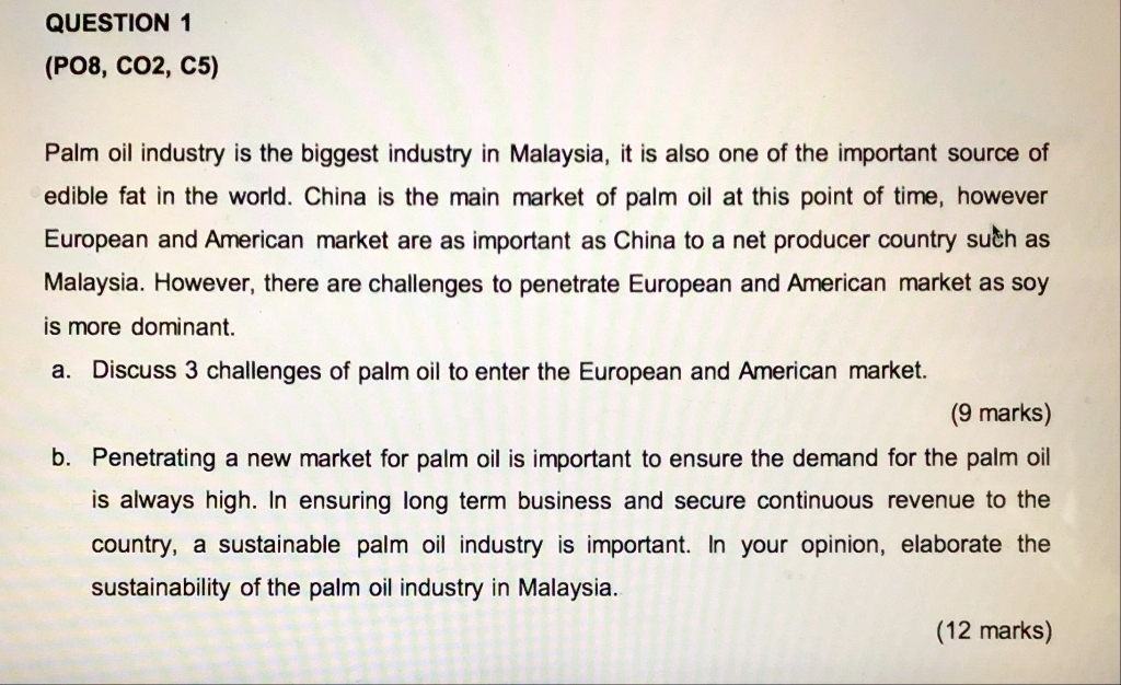 QUESTION 1 (POS, CO2, C5) Palm oil industry is