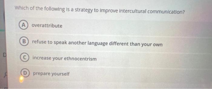 Which of the following is a strategy to Improve