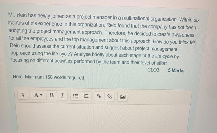 Mr. Reid has newly joined as a project manager in