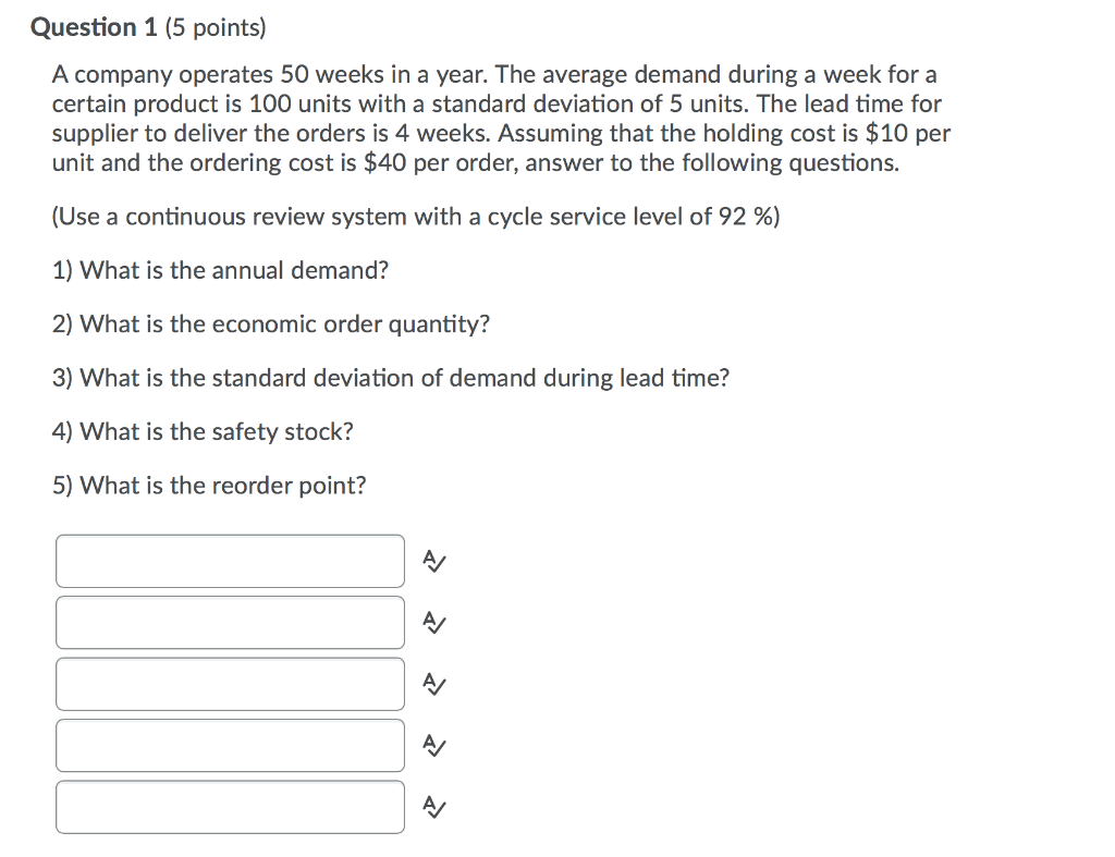 Question 1 (5 points) A company operates 50 weeks