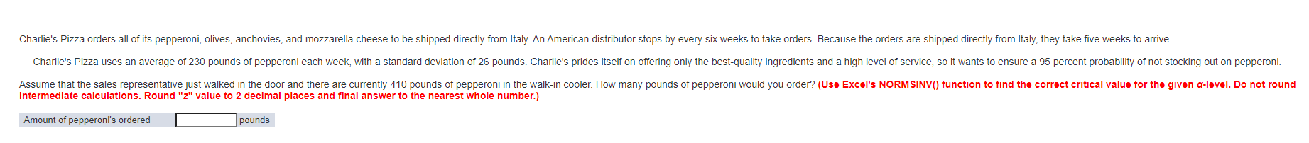 Charlie's Pizza orders all of its pepperoni,