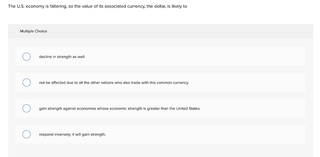 The U.S. economy is faltering, so the value of