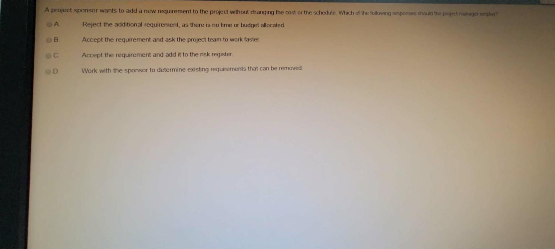 A project sponsor wants to add a new requirement