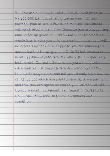 43. You are planning to take a car, its cash