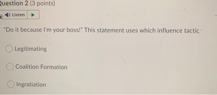 Question 1 (3 points) Listen is a characteristic