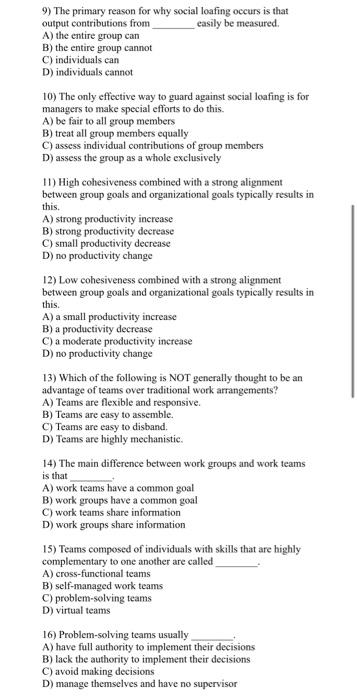 9) The primary reason for why social loafing