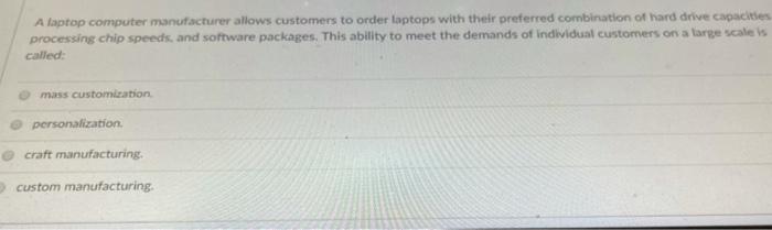 A laptop computer manufacturer allows customers