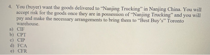 4. You (buyer) want the goods delivered to