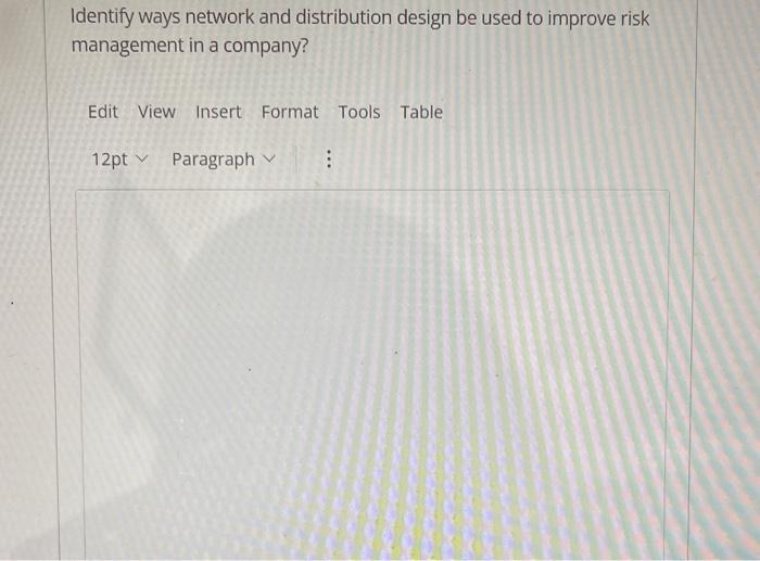 Identify ways network and distribution design be
