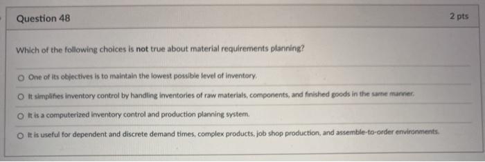 Question 48 2 pts Which of the following choices